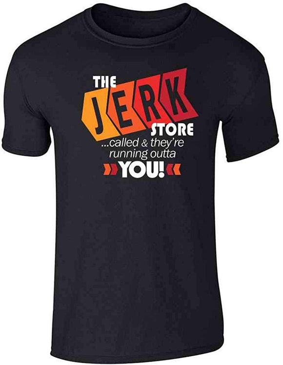 The Jerk Store Called They're Running Out of You! Funny Quote 90s Graphic for Men T-Shirt Black