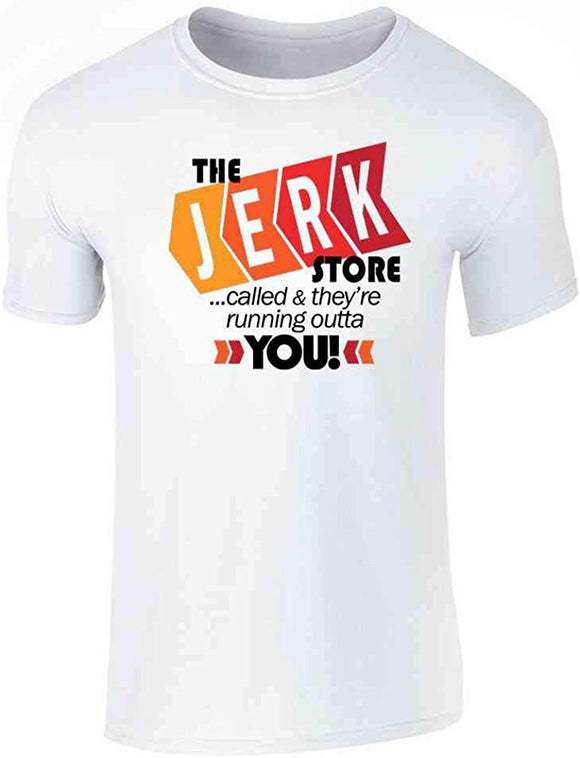 The Jerk Store Called They're Running Out of You! Funny Quote 90s Graphic for Men T-Shirt White