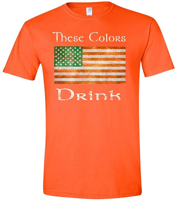 These Colors Drink St Patricks Day Graphic,St Pattys Day T-Shirt Orange
