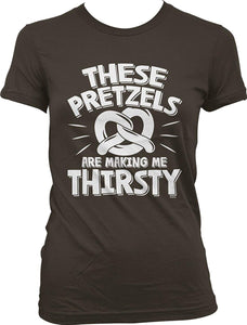 These Pretzels are Making Me Thirsty Juniors T-Shirt Brown